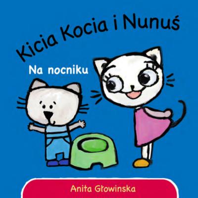 Okładka książki Kicia Kocia i Nunuś na nocniku