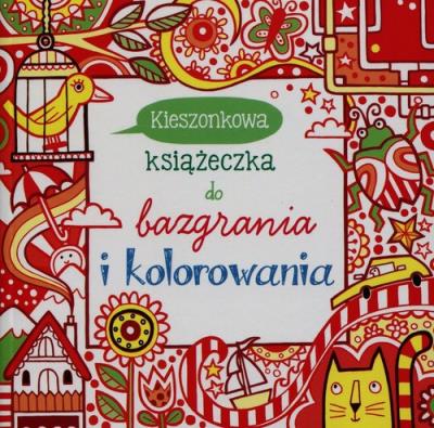 Kieszonkowa książeczka do bazgrania i kolorowania. Autor: Watt Fiona, Erica Harrison, Non Figg. SmakLiter.pl Okładka książki Kieszonkowa książeczka do bazgrania i kolorowania
