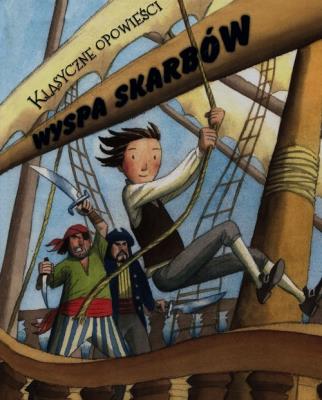 Klasyczne opowieści. Wyspa skarbów. Autor: Sasha Morton. SmakLiter.pl Okładka książki Klasyczne opowieści. Wyspa skarbów