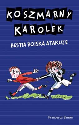 Koszmarny Karolek. Bestia Boiska atakuje w. 2016. Autor: Simon Francesca. SmakLiter.pl Okładka książki Koszmarny Karolek. Bestia Boiska atakuje w. 2016