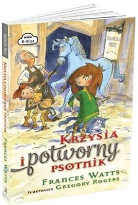 Krzysia i potworny psotnik. Autor: Frances Watts. SmakLiter.pl Okładka książki Krzysia i potworny psotnik