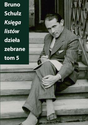 Księga listów. Autor: Bruno Schulz. SmakLiter.pl Okładka książki Księga listów