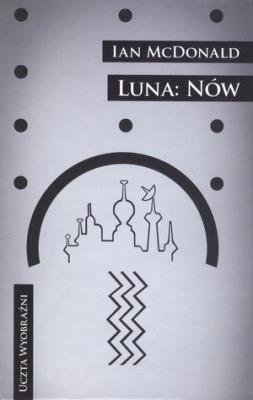 Luna: Nów. Autor: McDonald Ian. SmakLiter.pl Okładka książki Luna: Nów