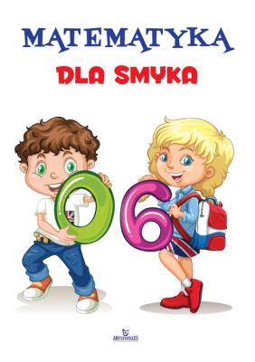 Mateamtyka dla smyka. Autor: Szewczyk Małgorzata. SmakLiter.pl Okładka książki Mateamtyka dla smyka
