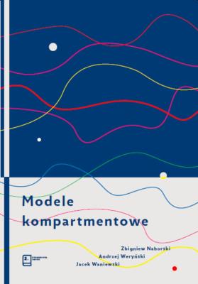 Modele kompartmentowe. Autor: Nahorski Zbigniew, Weryński Andrzej, Waniewski Jacek. SmakLiter.pl Okładka książki Modele kompartmentowe