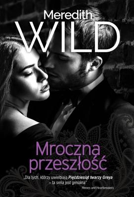 Mroczna przeszłość. Autor: Meredith Wild. SmakLiter.pl Okładka książki Mroczna przeszłość