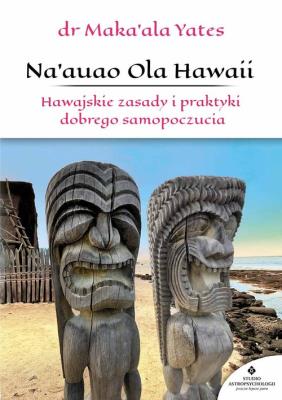 Naauao Ola Hawaii. Autor: Makaala Yates. SmakLiter.pl Okładka książki Naauao Ola Hawaii