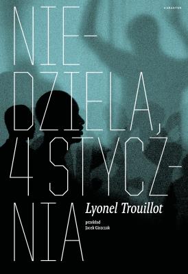 Niedziela 5 stycznia. Autor: Trouillot Lyonel. SmakLiter.pl Okładka książki Niedziela 5 stycznia