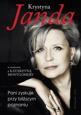 Pani zyskuje przy bliższym poznaniu. Autor: Krystyna Janda, Montgomery Katarzyna. SmakLiter.pl Okładka książki Pani zyskuje przy bliższym poznaniu