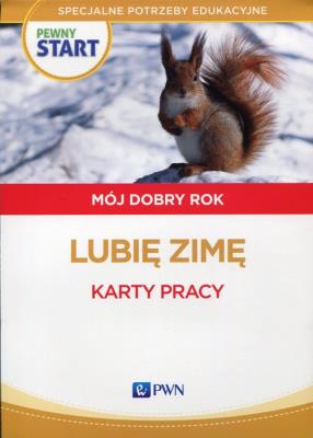 Pewny start Mój dobry rok Lubię zimę Karty pracy. Autor: Aneta Pliwka, Katarzyna Radzka, Barbara Szostak. SmakLiter.pl Okładka książki Pewny start Mój dobry rok Lubię zimę Karty pracy