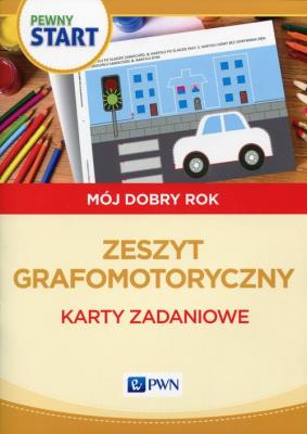 Pewny start Mój dobry rok Zeszyt grafomotoryczny Karty zadaniowe. Autor: Aneta Pliwka, Katarzyna Radzka. SmakLiter.pl Okładka książki Pewny start Mój dobry rok Zeszyt grafomotoryczny Karty zadaniowe
