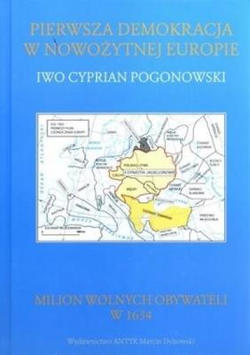 Pierwsza demokracja w nowożytnej Europie. Autor: Pogonowski Iwo Cyprian. SmakLiter.pl Okładka książki Pierwsza demokracja w nowożytnej Europie