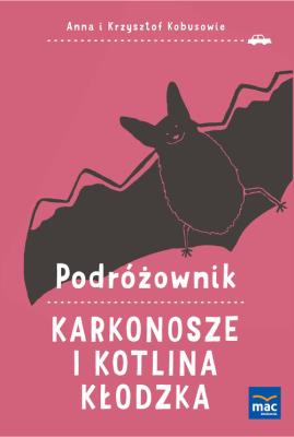 Podróżownik. Karkonosze i Kotlina Kłodzka. Autor: Olej-Kobus Anna, Kobus Krzysztof. SmakLiter.pl Okładka książki Podróżownik. Karkonosze i Kotlina Kłodzka