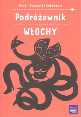 Podróżownik Włochy. Autor: Anna i Krzysztof Kobusowie. SmakLiter.pl Okładka książki Podróżownik Włochy