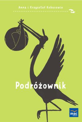 Podróżownik. Autor: Olej-Kobus Anna, Kobus Krzysztof. SmakLiter.pl Okładka książki Podróżownik