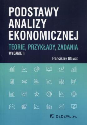 Podstawy analizy ekonomicznej. Autor: Bławat Franciszek. SmakLiter.pl Okładka książki Podstawy analizy ekonomicznej