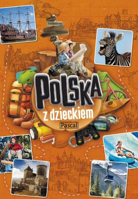 Polska z dzieckiem. Autor: Opracowanie zbiorowe. SmakLiter.pl Okładka książki Polska z dzieckiem