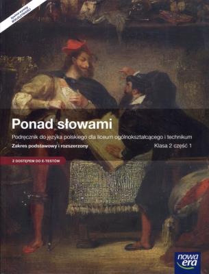 Ponad słowami 2 Język polski Podręcznik Część 1 Zakres podstawowy i rozszerzony Szkoła ponadgimnazjalna. Podręcznik z dostępem do Matura-ROM-u. Autor: Anna Równy. SmakLiter.pl Okładka książki Ponad słowami 2 Język polski Podręcznik Część 1 Zakres podstawowy i rozszerzony Szkoła ponadgimnazjalna. Podręcznik z dostępem do Matura-ROM-u