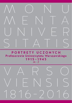 Portrety Uczonych. Profesorowie Uniwersytetu Warszawskiego 1915−1945, M−Ż. Wydawca: Wydawnictwo Uniwersytetu Warszawskiego. SmakLiter.pl Opakowanie Portrety Uczonych. Profesorowie Uniwersytetu Warszawskiego 1915−1945, M−Ż