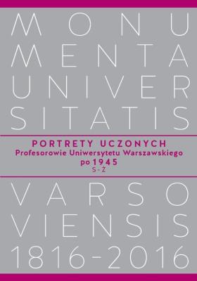 Portrety Uczonych. Profesorowie Uniwersytetu Warszawskiego po 1945, S−Ż. Wydawca: Wydawnictwo Uniwersytetu Warszawskiego. SmakLiter.pl Opakowanie Portrety Uczonych. Profesorowie Uniwersytetu Warszawskiego po 1945, S−Ż
