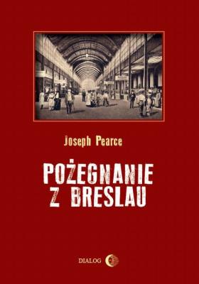 Pożegnanie z Breslau. Autor: Pearce Joseph. SmakLiter.pl Okładka książki Pożegnanie z Breslau