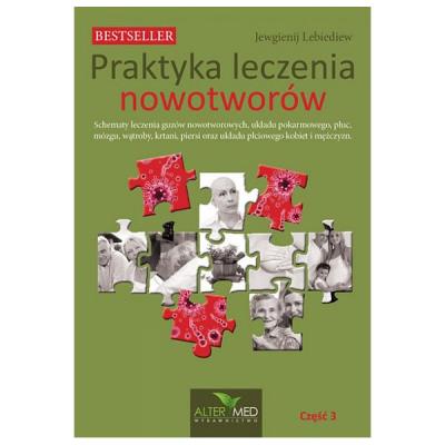 Praktyka leczenia nowotworów tom 3. Autor: Lebiediew Jewgienij . SmakLiter.pl Okładka książki Praktyka leczenia nowotworów tom 3