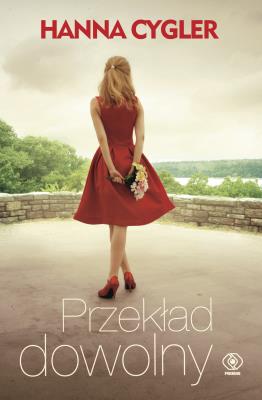 Przekład dowolny. Autor: Hanna Cygler. SmakLiter.pl Okładka książki Przekład dowolny