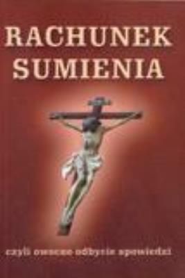 Okładka książki Rachunek Sumienia czyli owocne odbycie spowiedzi
