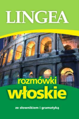 Rozmówki włoskie wyd. 6. Autor: Opracowanie zbiorowe. SmakLiter.pl Okładka książki Rozmówki włoskie wyd. 6