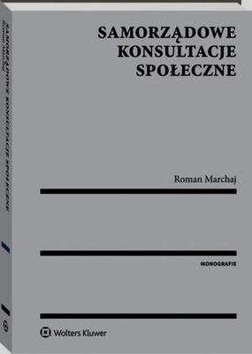 Samorządowe konsultacje społeczne. Autor: Marchaj Roman. SmakLiter.pl Okładka książki Samorządowe konsultacje społeczne