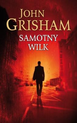 Samotny wilk BR. Autor: John Grisham. SmakLiter.pl Okładka książki Samotny wilk BR