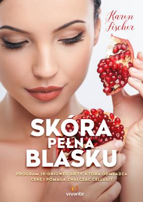 Skóra pełna blasku. Autor: Nolle-Fischer Karen. SmakLiter.pl Okładka książki Skóra pełna blasku