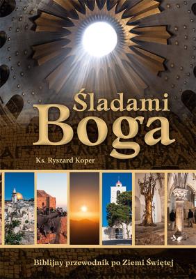 Śladami Boga. Autor: ks. Ryszard Koper. SmakLiter.pl Okładka książki Śladami Boga