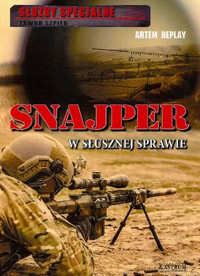 Snajper W słusznej sprawie. Autor: Replay Artem. SmakLiter.pl Okładka książki Snajper W słusznej sprawie
