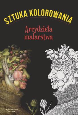 Sztuka kolorowania. Arcydzieła malarstwa. Autor: Augustin Marion. SmakLiter.pl Okładka książki Sztuka kolorowania. Arcydzieła malarstwa