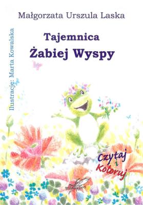 Tajemnica Żabiej Wyspy. Autor: Laska Małgorzata Urszula. SmakLiter.pl Okładka książki Tajemnica Żabiej Wyspy