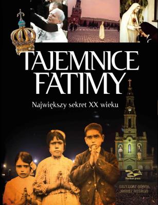 Tajemnice Fatimy. Autor: Grzegorz Górny, Janusz Rosikoń. SmakLiter.pl Okładka książki Tajemnice Fatimy
