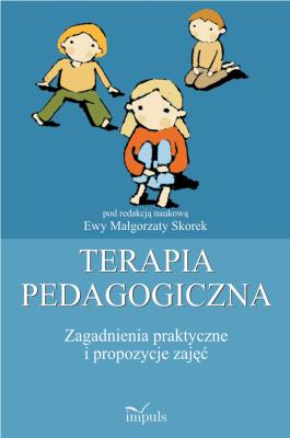 Terapia pedagogiczna. Zagadnienia ... +CD w. 2016. Autor: Ewa Małgorzata Skorek. SmakLiter.pl Okładka książki Terapia pedagogiczna. Zagadnienia ... +CD w. 2016