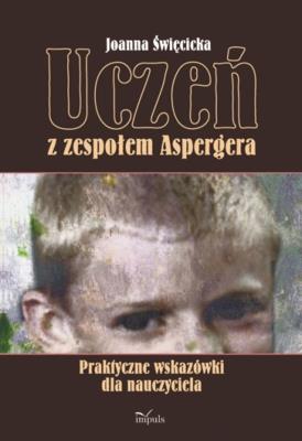 Uczeń z zespołem Aspergera. Autor: Święcicka Joanna. SmakLiter.pl Okładka książki Uczeń z zespołem Aspergera