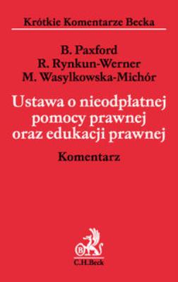 Ustawa o nieodpłatnej pomocy prawnej oraz edukacji prawnej. Komentarz. Autor: Paxford Beata, Rynkun-Werner Robert, Wasylkowska-Michór Magdalena. SmakLiter.pl Okładka książki Ustawa o nieodpłatnej pomocy prawnej oraz edukacji prawnej. Komentarz