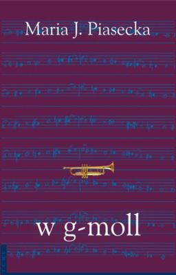 w g-moll. Autor: Piasecka Maria. SmakLiter.pl Okładka książki w g-moll