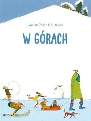 W górach. Autor: Zullo Germano, Albertine. SmakLiter.pl Okładka książki W górach