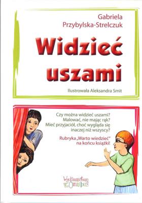 Widzieć uszami. Autor: Przybylska-Strelczuk Gabriela. SmakLiter.pl Okładka książki Widzieć uszami