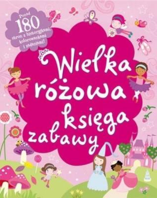 Okładka książki Wielka różowa księga zabawy