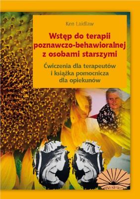 Wstęp do terapii poznawczo- behawioralnej.... Autor: Ken Laidlaw. SmakLiter.pl Okładka książki Wstęp do terapii poznawczo- behawioralnej...