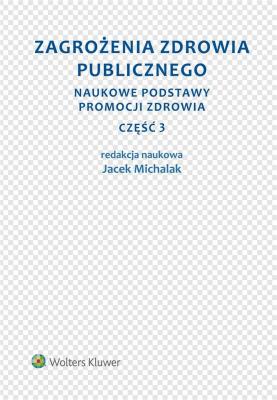 Okładka książki Zagrożenia zdrowia publicznego Część 3 Naukowe podstawy promocji zdrowia