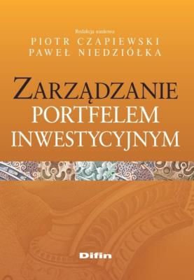 Zarządzanie portfelem inwestycyjnym. Autor: Czapiewski Piotr, redakcja naukowa Niedziółka Paweł. SmakLiter.pl Okładka książki Zarządzanie portfelem inwestycyjnym