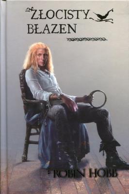 Złocisty błazen. Trylogia Złotoskóry. Tom 2. Autor: Hobb Robin. SmakLiter.pl Okładka książki Złocisty błazen. Trylogia Złotoskóry. Tom 2
