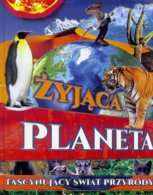 Żyjąca Planeta. Autor: Opracowanie zbiorowe. SmakLiter.pl Okładka książki Żyjąca Planeta