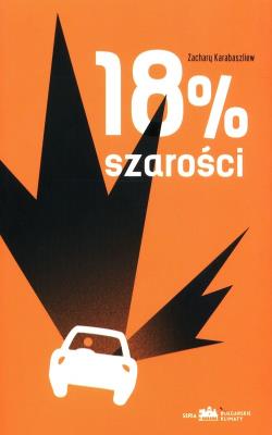 18% szarości. Autor: Karabaszliew Zachary. SmakLiter.pl Okładka książki 18% szarości